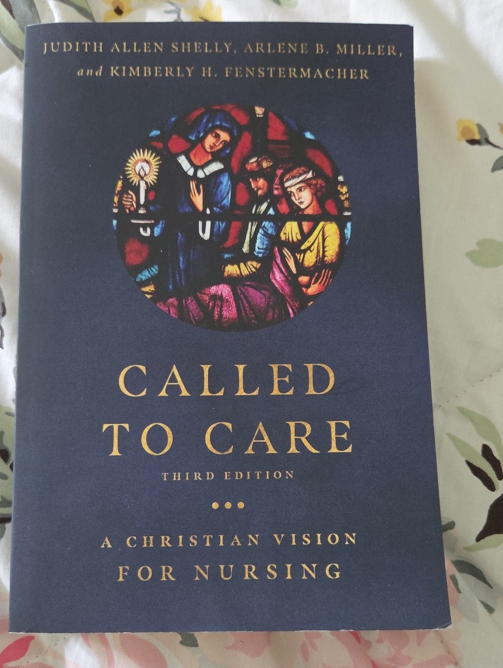 Called to Care - A Christian Vision for Nursing (Blue Cover) Third Edition
